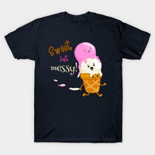 Sweet but Messy Ice Cream Lover T-Shirt